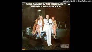 The Paul Bailey Sound - Take a walk in the moonlight (Brit Funk - 1981)