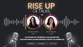 Rise UP CX Talks: The Power of Experience-Led Marketing