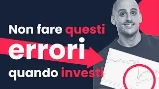 Investimenti in banca: NON FARE QUESTI GRAVI ERRORI! Investimenti da incubo
