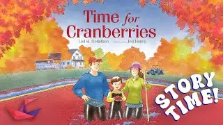 🦃 Thanksgiving Read Aloud Book for Kids | Time for Cranberries!