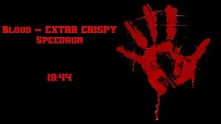 Кровь - Любой % Нет Эпизод Warp - ОЧЕНЬ ХРУСТЯЩИЙ Спидран за 19:44