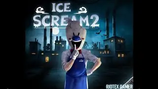 ICE SCREAM 2 FULL GAMEPLAY HORROR 😱