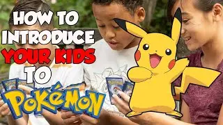 How to introduce Pokemon to YOUR KIDS!