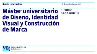 M&aacute;ster universitario de Dise&ntilde;o, Identidad Visual y Construcci&oacute;n de Marca | Sesi&oacute;n informativa UOC