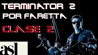 TERMINATOR 2 POR FARETTA | Clase 2: 