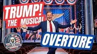TRUMP! The Musical - THANK GOD FOR PRESIDENT TRUMP OVERTURE! - Jobs Are Back! 🇺🇸