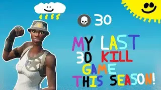 My LAST 30 KILL GAME of this SEASON... (really easy)