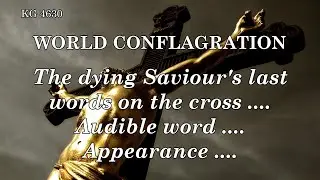 BD 4630 - THE DYING SAVIOUR'S LAST WORDS ON THE CROSS .... AUDIBLE WORD .... APPEARANCE ....