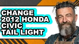 How To Change 2012 Honda Civic Tail Light (Easy Method)