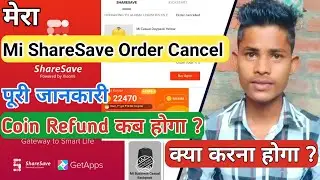 Mi ShareSave Order Cancellation || Share save Order Cancel || Mi Coin Refund || Mi Coupon Refund