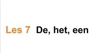 Grammatica A2 قواعد| Les 7 De, het, een