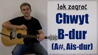 Jak zagrać Chwyt Gitarowy B-dur, Akord A#, Ais-dur na gitarze - JakZagrac.pl