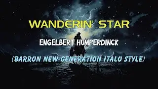 Engelbert Humperdinck - Wanderin' Star (Barron New-Generation Italo-Style Mix)