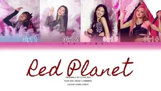 Your Girl Group (4 Member) | Red Planet Originally By Little Mix | Colour Coded Lyrics