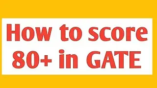 How to score 80+ in Gate | Best Gate preparation |Best Gate tips |Best Gate advice | Best Gate video