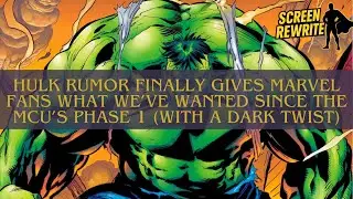 Hulk Rumor Finally Gives Marvel Fans What We&rsquo;ve Wanted Since The MCU&rsquo;s Phase 1 (With A Dark Twist)
