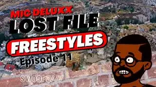 LOST FILE FREESTYLES: Episode 11 (Feat. MIC DELUXX)
