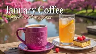 January Coffee Lover's Bossa Nova Jazz Mix | Fresh Spring Cafe Music for Coffee Enthusiasts