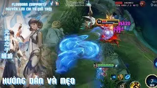 Hướng dẫn chơi NGUY&Ecirc;N LƯU CHI TỬ (Hỗ trợ) - FLOWBORN (Support) Honor Of Kings
