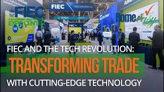FIEC and the Tech Revolution Transforming Trade with Cutting Edge Technology