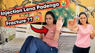 INJECTION LENA PADENGA 😭 Sheetal ka hath hua fracture | Injection Vlog Doctor 