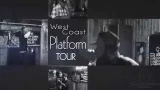 West Coast Platform Tour - Teaser