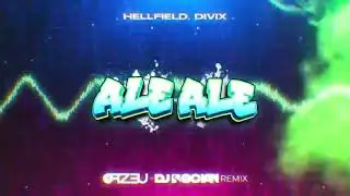Hellfield, Divix - Ale Ale ( ORZ3U x DJ BOCIAN REMIX )