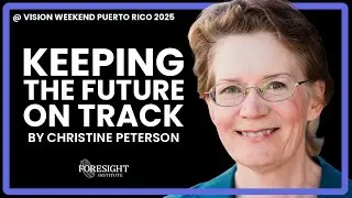 Christine Peterson | Keeping the Future on Track @ Vision Weekend 2025, Puerto Rico
