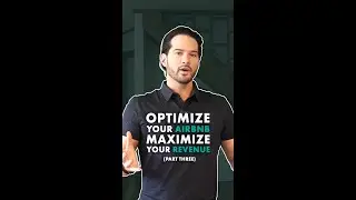 Optimize your Airbnb, maximize your revenue. Here's Part 3