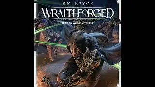 Wraithforged by S. M. Boyce | Full Audiobook