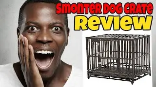 Smonter Dog Crate Review ➡️ Rating ⭐️⭐️⭐️⭐️⭐️