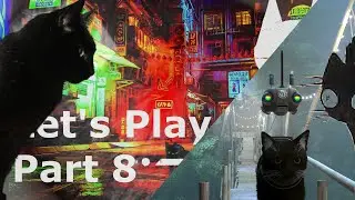 Stray the Cat Game lets Play Part 8, black cat Mod, antvillage