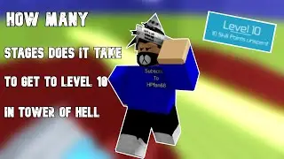 how many towers does it take to reach level 10 in tower of hell