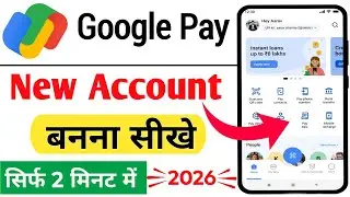 Google Pay Naya Account Kaise Banaye 2026 | GPay New Account Registration Step by Step 