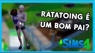 RATATOING &Eacute; UM BOM PAI?? // The Sims 4 #13