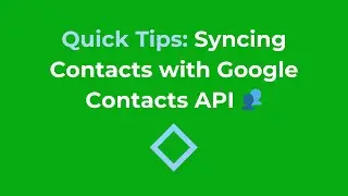 Quick Tips: Syncing Contacts with Google Contacts API 👥 [NoCode]