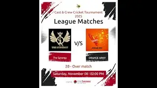 THE SYNERGY V/S ORANGE ARMY  | CAST & CREW CRICKET TOURNAMENT 2025 | LEAGUE MATCHES | SPORTS CT