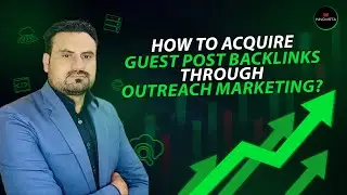How to Acquire Guest Post Backlinks through Outreach Marketing?