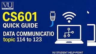CS601 topic 114 to 123|part1 cs601 short lecture|cs601 module|data communication|#switchd#vu#cs601