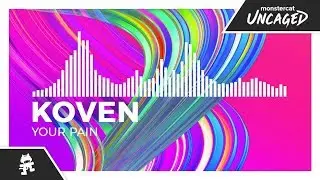 Koven - Your Pain [Monstercat Release]