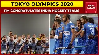 Tokyo Olympics 2020: PM Modi Congratulates Men's & Women's Hockey Team | Breaking News
