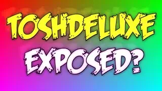 ToshDeluxe Exposed? ( ͡&deg; ͜ʖ ͡&deg;)