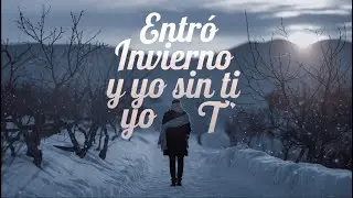 Entro el Invierno y Yo Sin Ti (Video Oficial) Cancion 2025