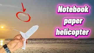 How to make notebook Paper helicopter 🚁,new paper plane , flying paper Helicopter,paper craft ideas