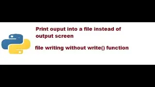 Printing output in a file with print()