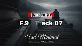 ►Film Music - Sad Minimal | F.9 –Track 07