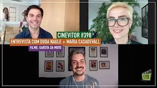 CINEVITOR #398: Entrevista com Maria Casadevall + Duda Nagle | Garota da Moto