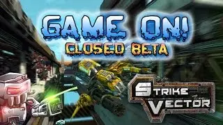 Game On!: What is Strike Vector (Closed Beta)