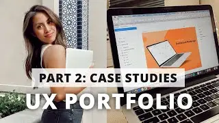 Designing my UX Portfolio | Part 2: Case Studies