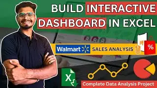 How to create Interactive Dashboard in Excel | Walmart Sales Analysis | Complete Dashboard Project